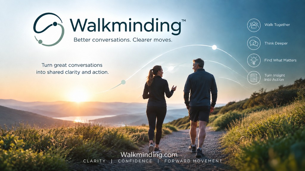 Walkminding — better conversations and clearer moves